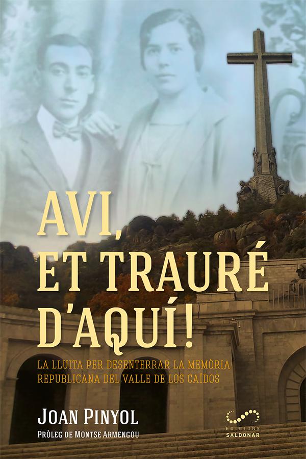 Unearthing the Anti-Fascist Memory from Franco’s Mausoleum: Joan Pinyol presents his book 'Avi, et trauré d'aquí!'