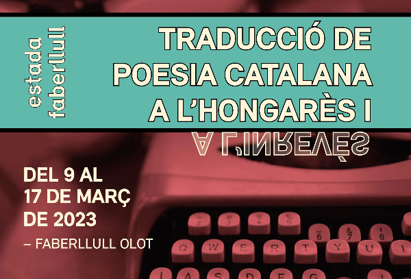 Faberllull Olot acull una residència de traducció de poesia català-hongarès-català 
