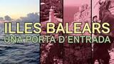 Illes Balears, una porta d'entrada (versió curta)