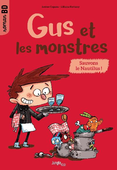 Gus et les monstres: Sauvons le Nautilus! : 