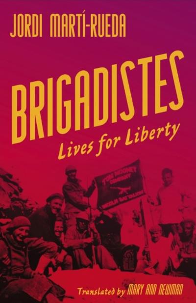 Brigadistes: Lives for Liberty : 