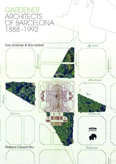 Gardener Architects of Barcelona 1888-1992 : 