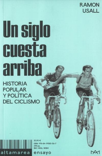 Un siglo cuesta arriba. Historia popular y política del ciclismo : 