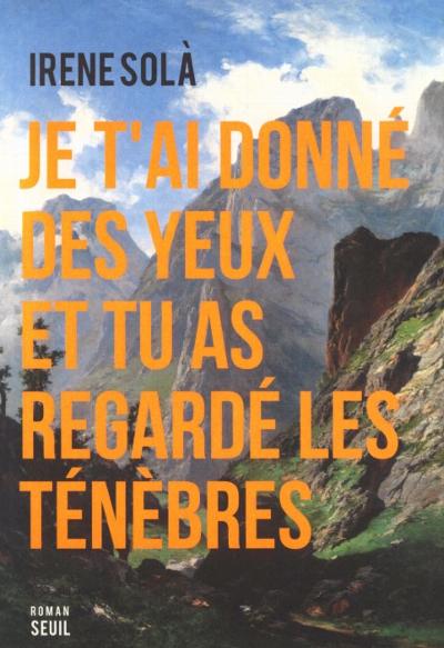 Je t'ai donné des yeux et tu as regardé les ténèbres : 