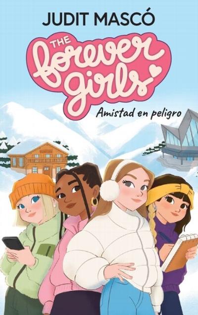 The forever girls. Amistad en peligro : 