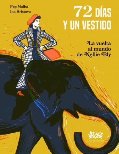 72 días y un vestido. La vuelta al mundo de Nellie Bly : 