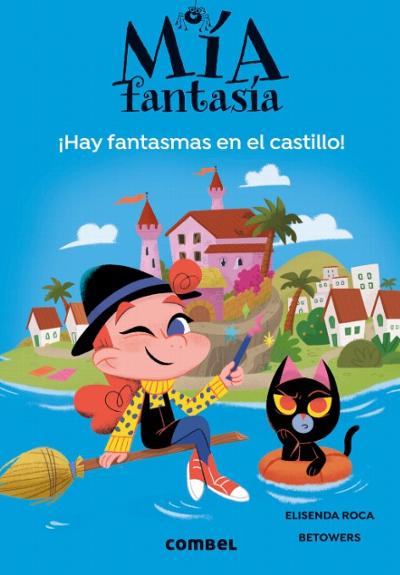 Mía Fantasía. ¡Hay fantasmas en el castillo! : 