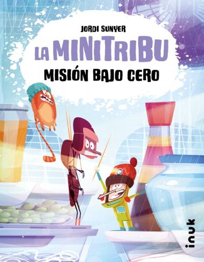 La Minitribu. Misión bajo cero : 
