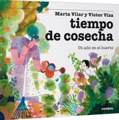 Tiempo de cosecha. Un año en el huerto : 