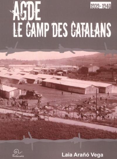 Agde 1939-1940. Le camp des catalans : 