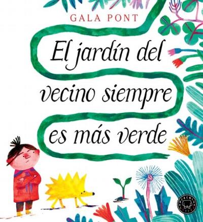El jardín del vecino siempre es más verde : 