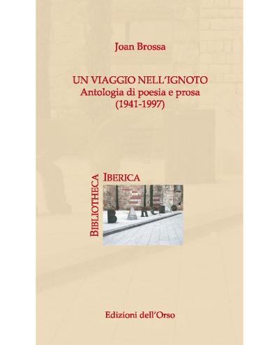 Un viaggio nell'ignoto. Antologia di poesia e prosa (1941-1997) : 