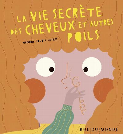 La vie secrète des cheveux et autres poils : 