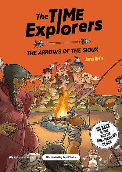 The Time Explorers - The Arrows of the Sioux : 