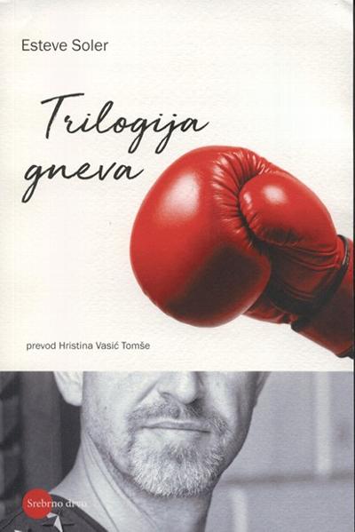 Trilogija gneva : 