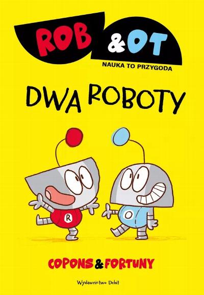 Rob & Ot 1. Dwa roboty : 