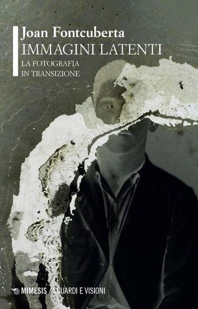 Immagini latenti. La fotografia in transizione : 