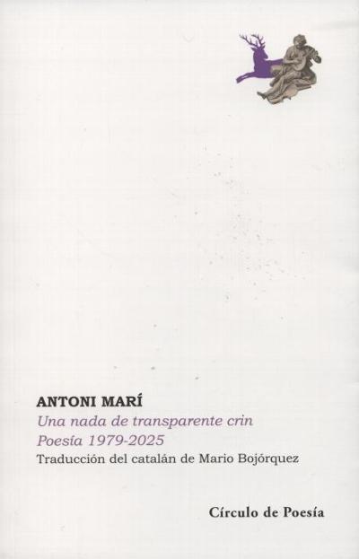 Una nada de transparente crin. Poesía 1979-2025 : 