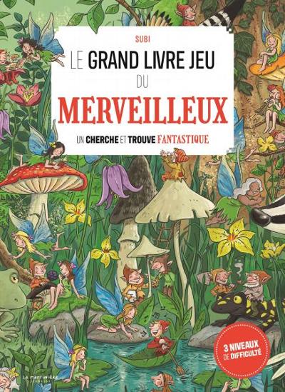 Le Grand livre jeu du merveilleux : 
