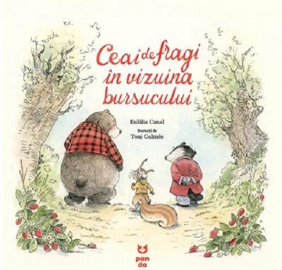 Ceai de fragi in vizuina bursucului : 