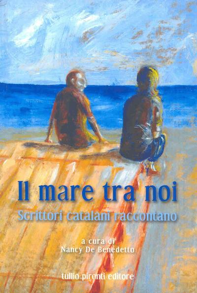 Il mare tra noi : Scrittori catalani raccontano