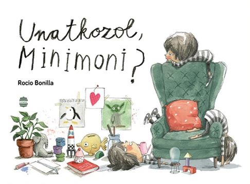 Unatkozol, Minimoni?