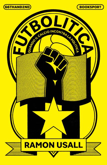 Futbolítica. Històries de clubs políticament singulars