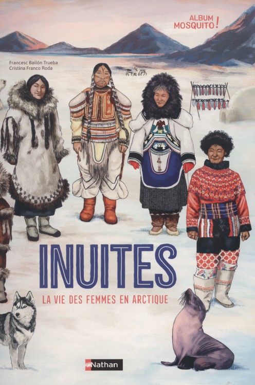 Inuites. La vie des femmes en Arctique