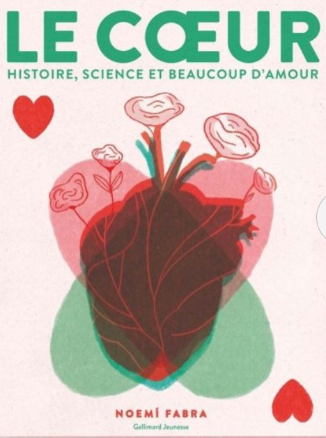 Le coeur. Histoire, science et beaucoup d'amour : 