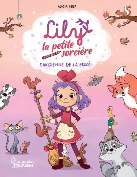 Lily la petite sorcière. La gardienne de la forêt