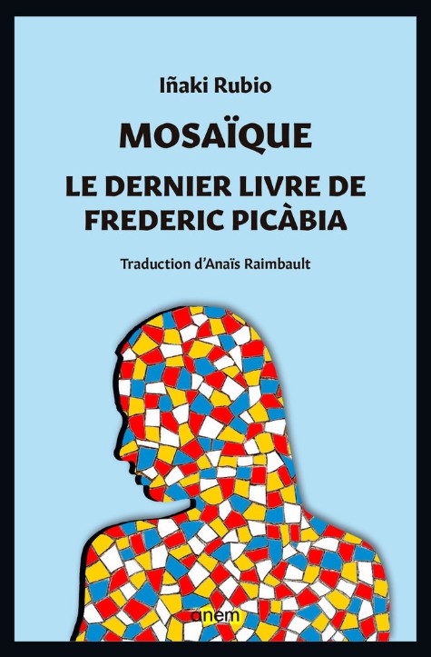 Mosaïque. Le dernier livre de Frederic Picàbia