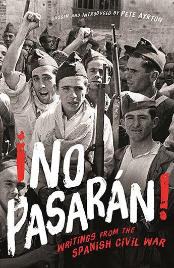No Pasaran! Writings from the Spanish Civil War