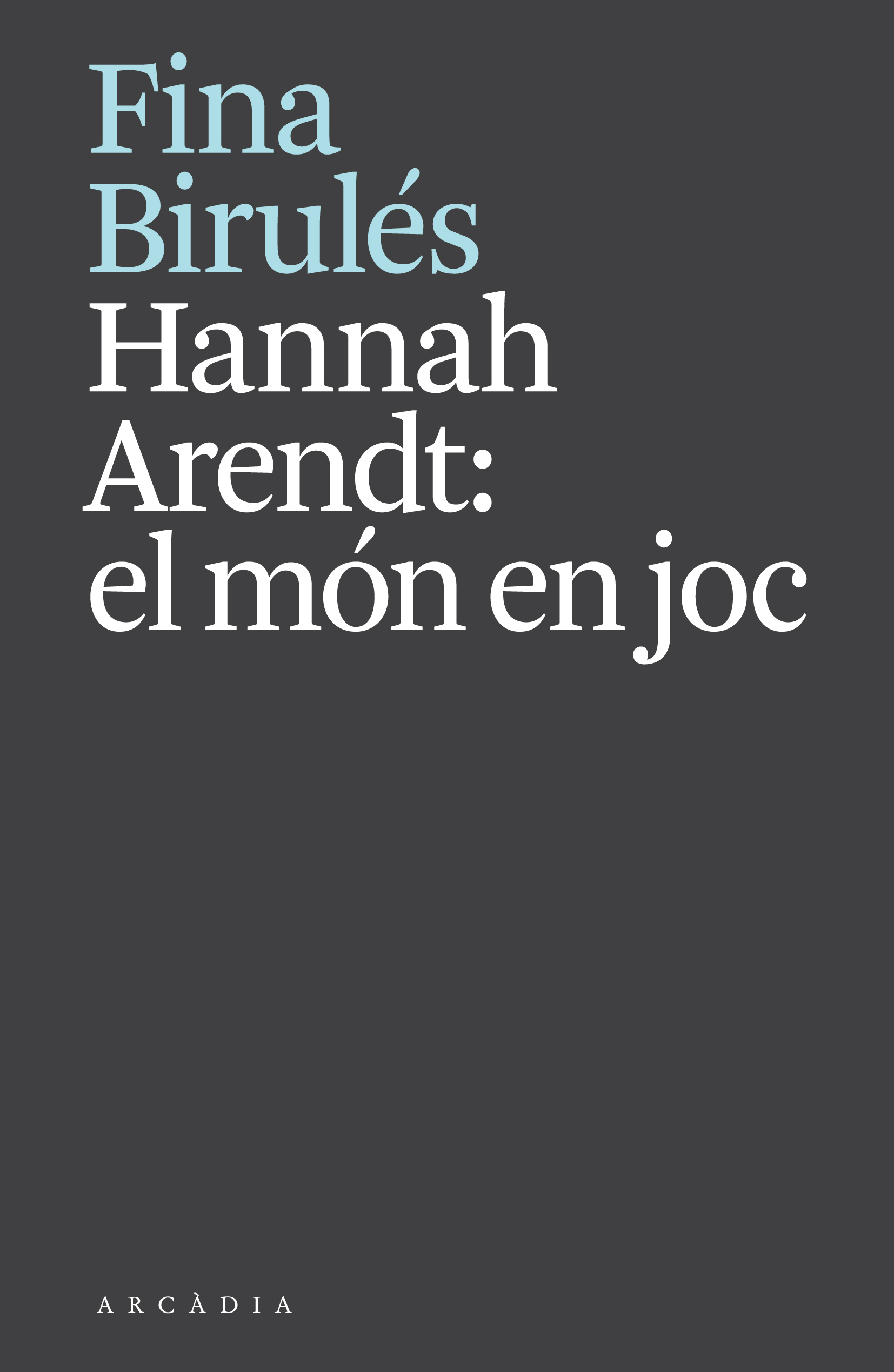 Hannah Arendt: The World at Stake