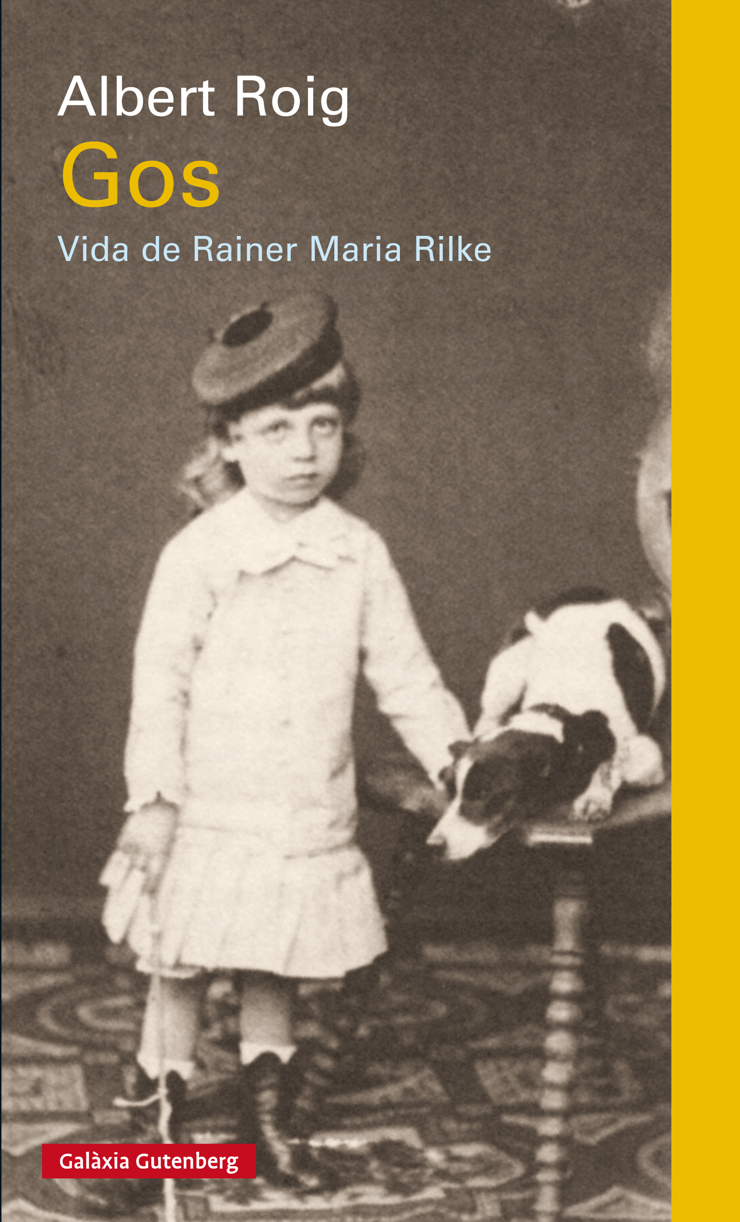 The Dog. The Life of Rainer Maria Rilke